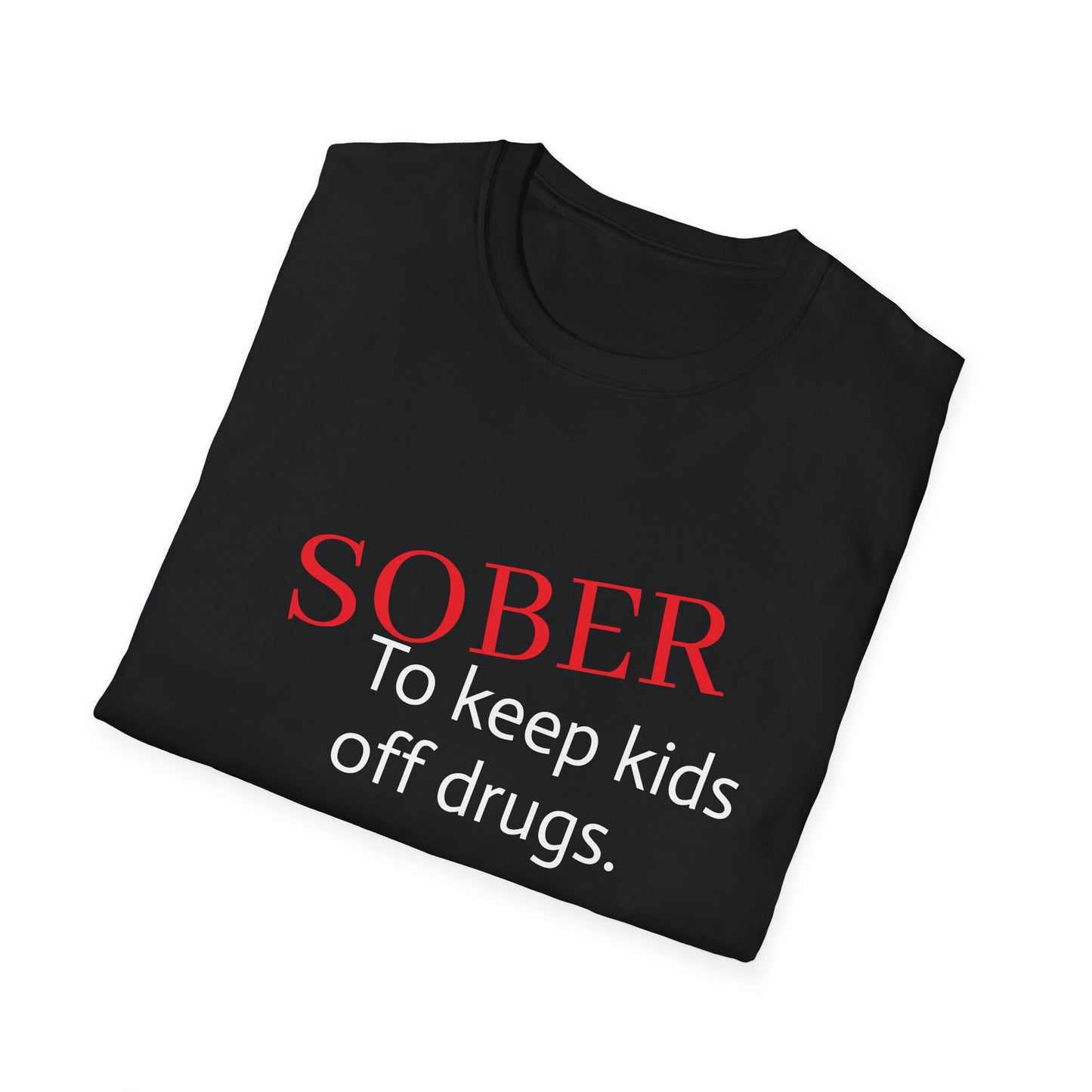 Sober Statement T-Shirt - Unisex Softstyle Tee for Recovery Awareness