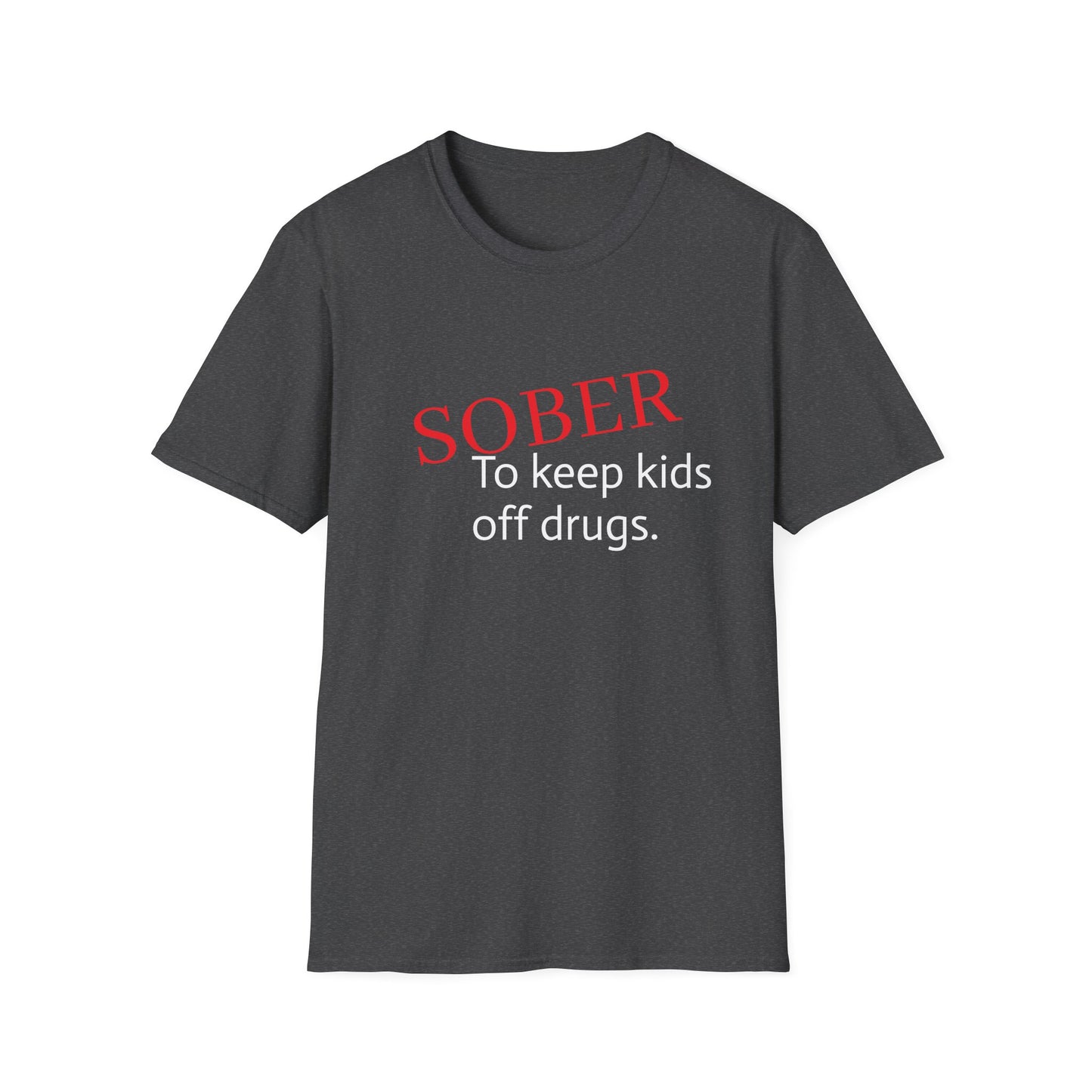 Sober Statement T-Shirt - Unisex Softstyle Tee for Recovery Awareness