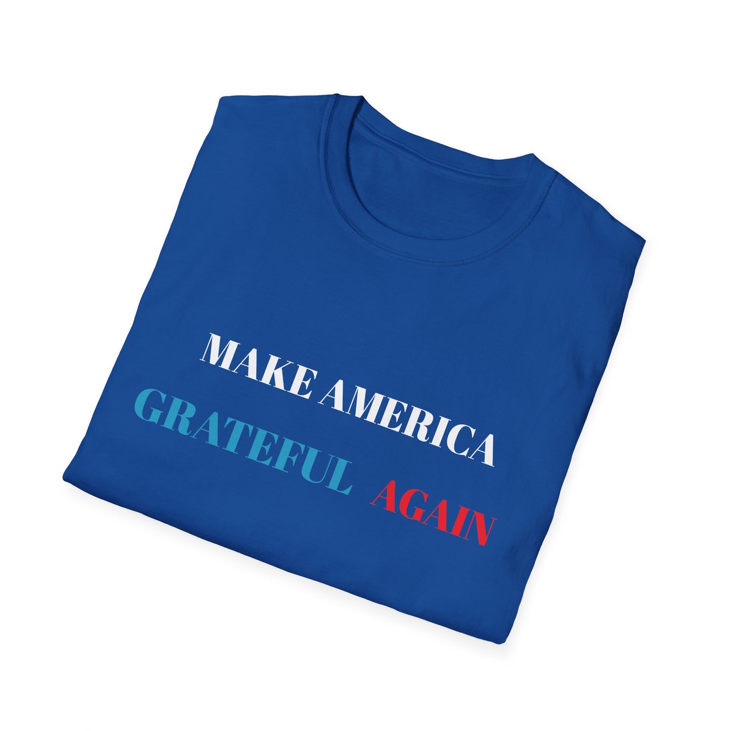 Make America Grateful Again T-Shirt